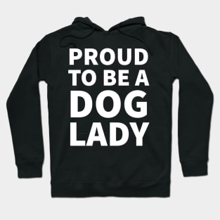 Proud to be a dog lady Hoodie